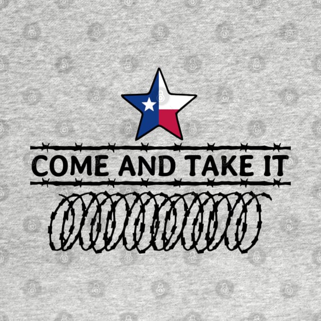 Come And Take It - Texas Razor Wire by denkatinys